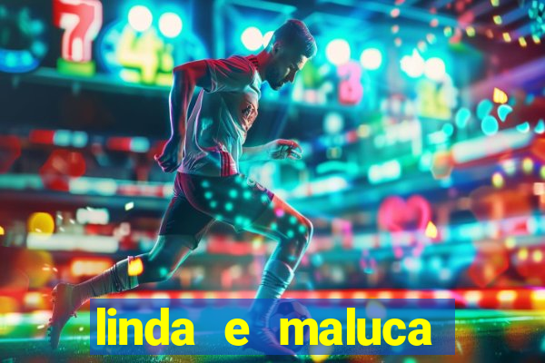 linda e maluca orochi letra